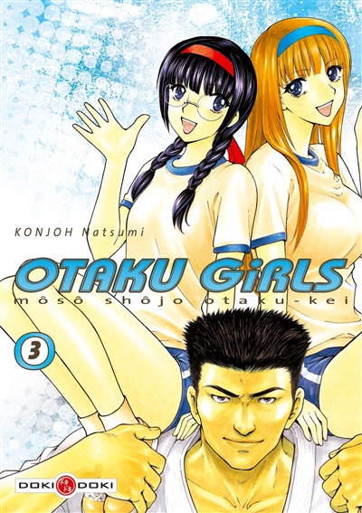 Otaku girls : môsô shôjo otaku-kei. Vol. 3