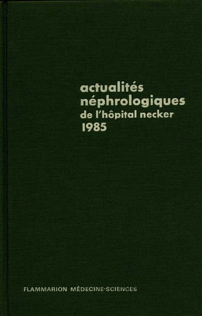 Actualités néphrologiques de l'hôpital Necker : 1985