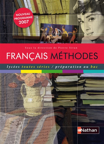 Français, méthodes lycées toutes séries : livre de l'élève, programme 2007