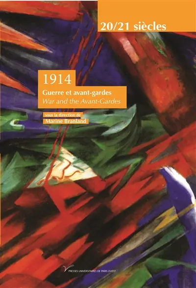 1914 : guerre et avant-gardes. 1914 : war and the avant-gardes