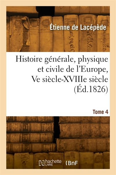 Histoire générale, physique et civile de l'Europe. Tome 4