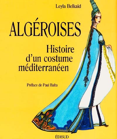 Algéroises : histoire d'un costume méditerranéen