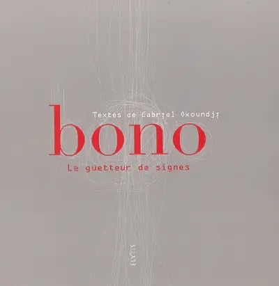Bono, le guetteur de signes