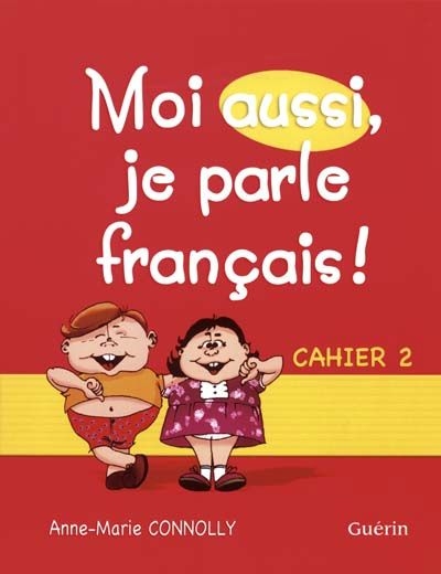 Moi aussi, je parle français! : cahier 2