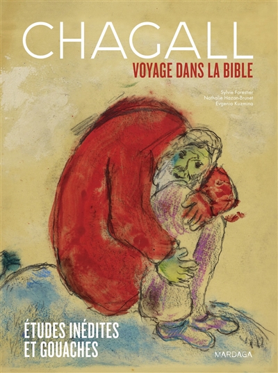 Chagall : voyage dans la Bible : études inédites et gouaches