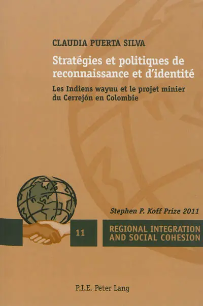 Stratégies et politiques de reconnaissance et d'identité : les Indiens wayuu et le projet minier du Cerrejon en Colombie