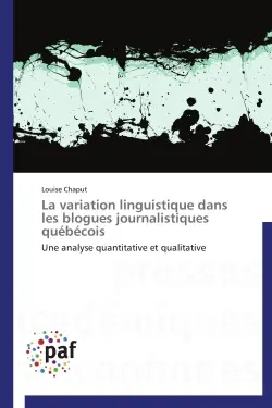 La variation linguistique dans les blogues journalistiques québécois : Une analyse quantitative et qualitative