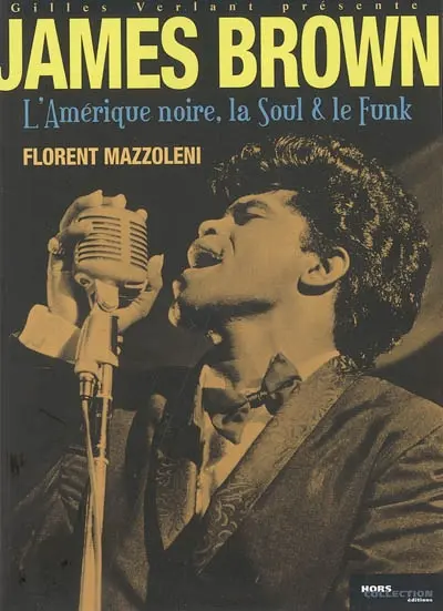 James Brown : l'Amérique noire, la soul & le funk