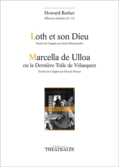 Oeuvres choisies. Vol. 11. Loth et son Dieu. Marcella de Ulloa ou La dernière toile de Vélasquez