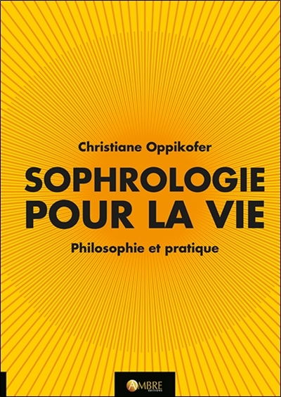 Sophrologie pour la vie : philosophie et pratique