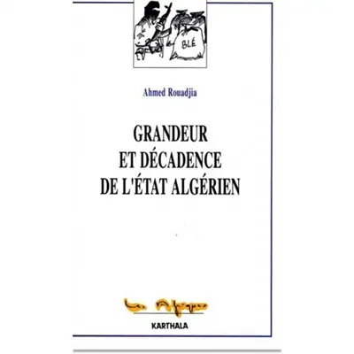 Grandeur et décadence de l'Etat algérien