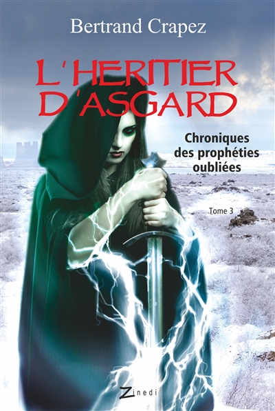 Chroniques des prophéties oubliées. Vol. 3. L'héritier d'Asgard