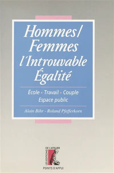 Hommes-femmes, l'introuvable égalité