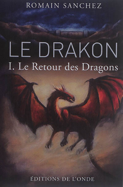 Le drakon. Vol. 1. Le...