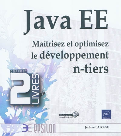 Java EE : maîtrisez et optimisez le développement n-tiers : coffret 2 livres