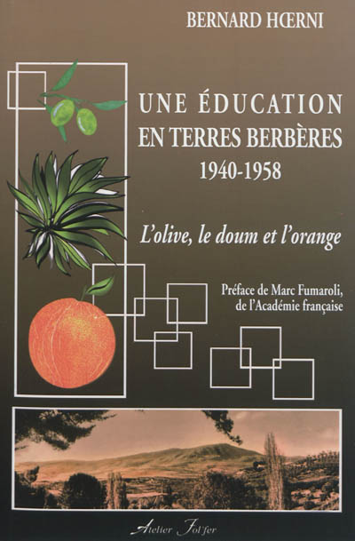Une éducation en terres berbères, 1940-1958 : l'olive, le doum et l'orange