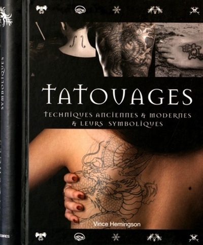 Tatouages : techniques anciennes & modernes & leurs symboliques