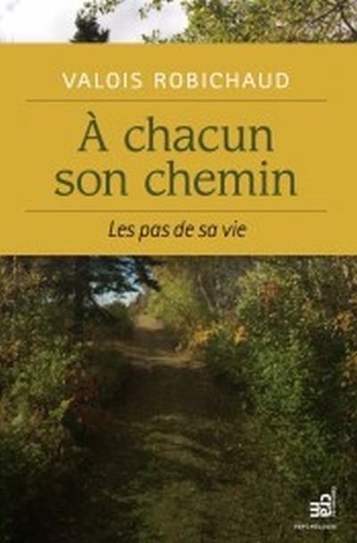 A chacun son chemin : les pas de sa vie