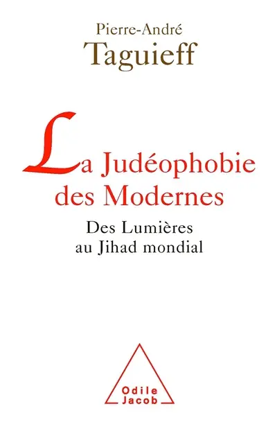 La judéophobie des modernes : des Lumières au jihad mondial
