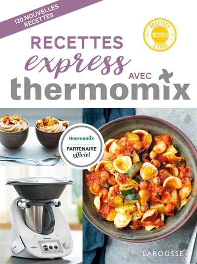 Recettes express avec Thermomix : 120 nouvelles recettes