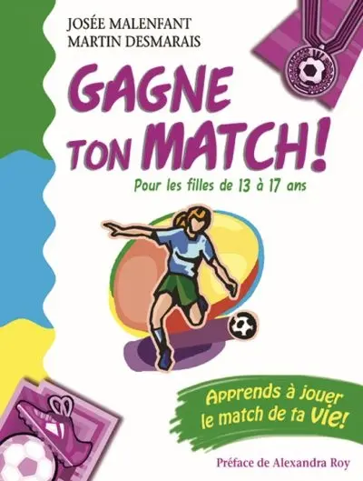 Gagne ton match ! : pour les filles de 13 à 17 ans