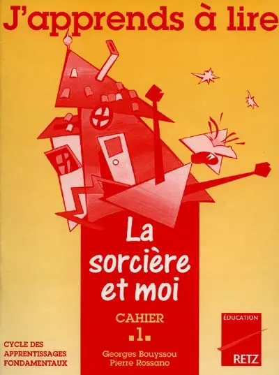 J'apprends à lire, la sorcière et moi : cahier d'exercices 1