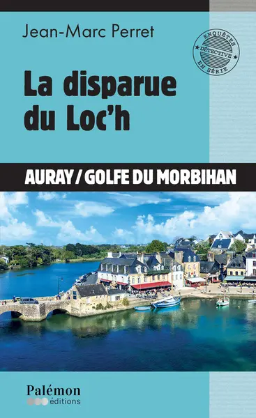 La disparue du Loc'h : Auray-golfe du Morbihan