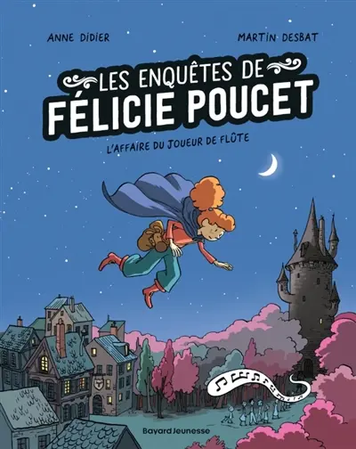 Les enquêtes de Félicie Poucet. Vol. 3. L'affaire du joueur de flûte Les enquêtes de Félicie Poucet. Vol. 3. L'affaire du joueur de flûte