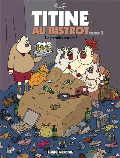 Titine au bistrot. Vol. 3. Le paradis est ici !