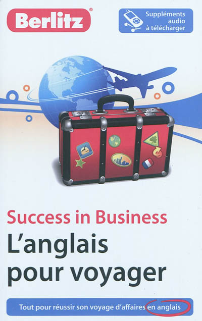 L'anglais pour voyager : tout pour réussir son voyage d'affaires en anglais