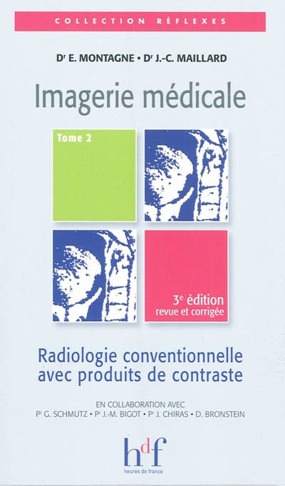 Imagerie médicale. Vol. 2. Radiologie conventionnelle avec produits de contraste