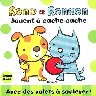 Rond et Ronron. Rond et Ronron jouent à cache-cache