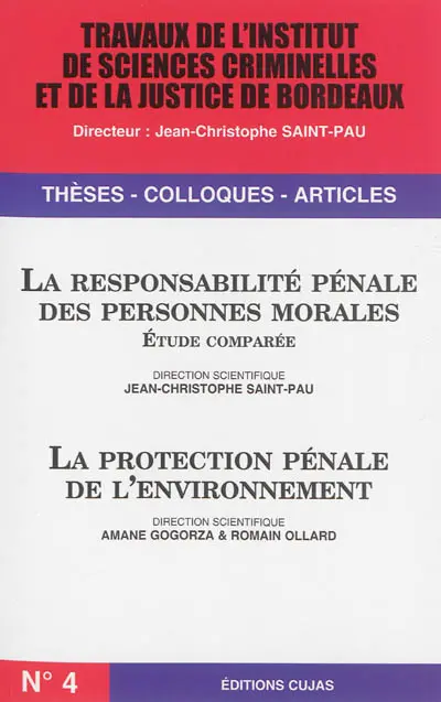 Travaux de l'Institut de sciences criminelles et de la justice de Bordeaux, n° 4. La responsabilité pénale des personnes morales : étude comparée