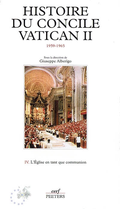 Histoire du concile Vatican II : 1959-1965. Vol. 4. L'Eglise en tant que communion : la troisième session et la troisième intersession : septembre 1964-septembre 1965