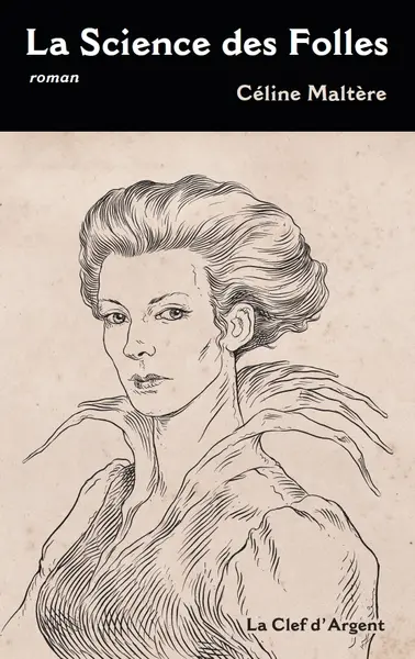 Le cycle de Goth. Vol. 3. La science des folles