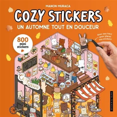 Un automne tout en douceur : 800 mini stickers : cozy stickers