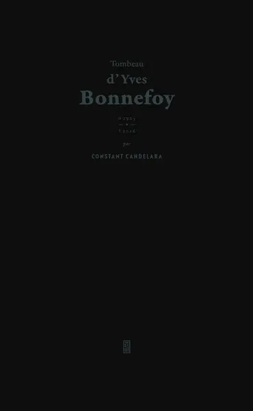 Tombeau d'Yves Bonnefoy : 1923-2016