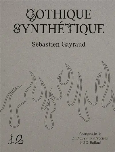 Pourquoi je lis La foire aux atrocités de J.G. Ballard : gothique synthétique