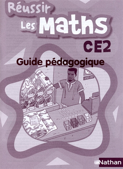 Réussir les maths, CE2 : guide pédagogique
