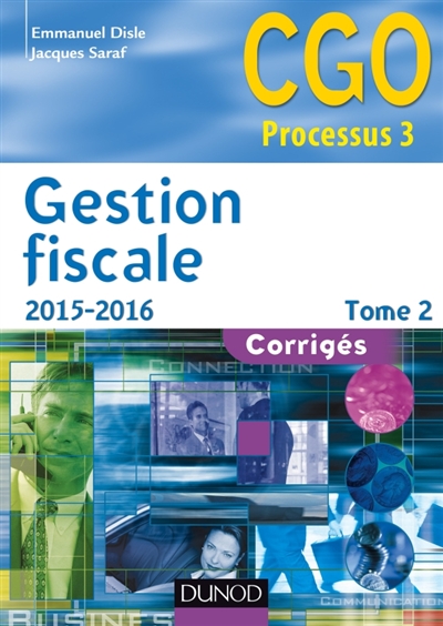 Gestion fiscale 2015-2016 : corrigés. Vol. 2
