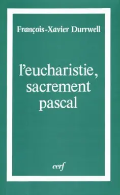 L'Eucharistie, sacrement pascal