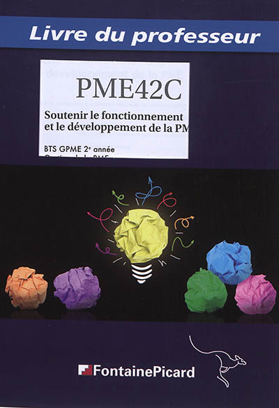 Soutenir le fonctionnement et le développement de la PME : BTS GPME, gestion de la PME 2e année : livre du professeur