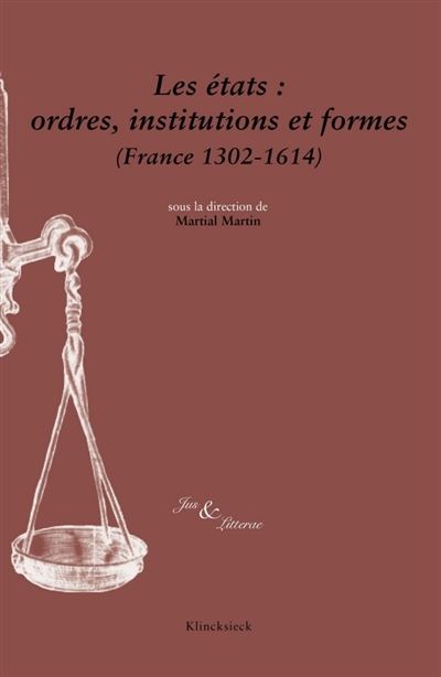 Les états : ordres, institutions et formes (France, 1302-1614)