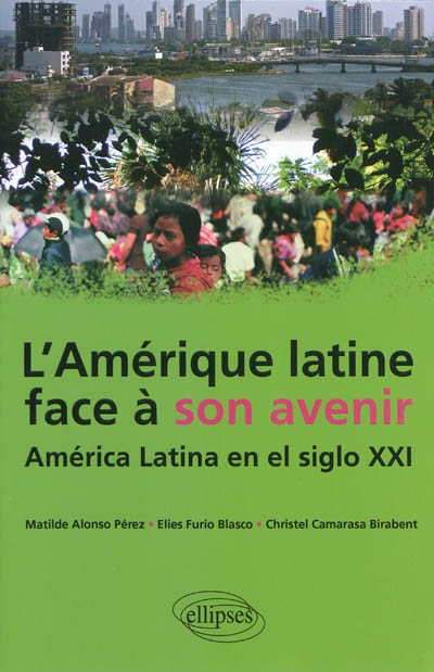 L'Amérique latine face à son avenir. América latina en el siglo XXI