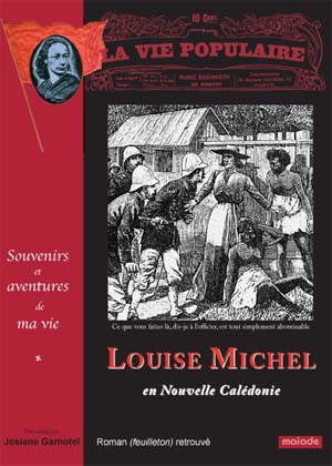 Souvenirs et aventures de ma vie. Vol. 1. Louise Michel en Nouvelle-Calédonie