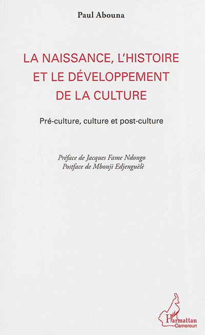 La naissance, l'histoire et le développement de la culture : pré-culture, culture et post-culture