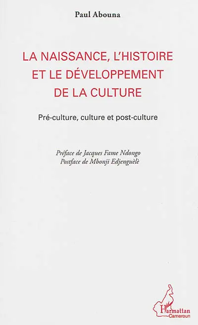 La naissance, l'histoire et le développement de la culture : pré-culture, culture et post-culture