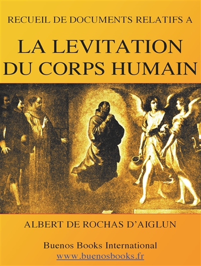 Recueil de documents relatifs à la lévitation du corps humain : suspension magnétique, 1897