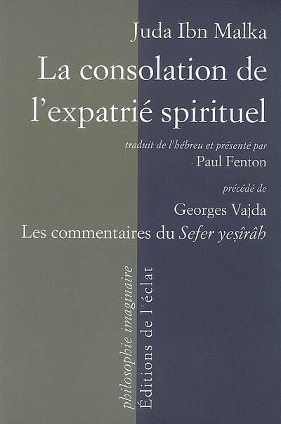 La consolation de l'expatrié spirituel : un commentaire sur le Livre de la Création (Sefer Yesîrâh). Le Sefer Yesîrâh et ses commentaires