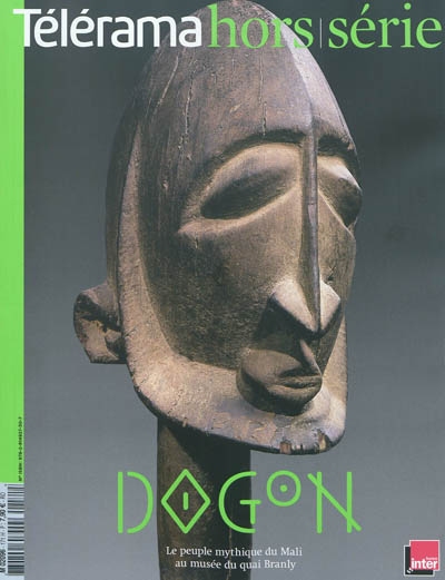 Télérama, hors série. Dogon : le peuple mythique du Mali au Musée du quai Branly